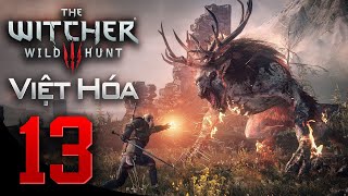 The Witcher 3 Wild Hunt  Tập 13 Giải Thoát Anna Cùng Nam Tước Đẫm Máu  The Witcher III Việt Hóa [upl. by Anua]