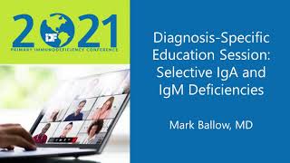 DiagnosisSpecific Education Session Selective Immunoglobulin Deficiency IgA amp IgM Deficiencies [upl. by Kathie753]