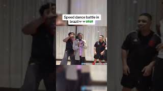 Speed dance battle in brazil🇧🇷🇧🇷 [upl. by Keating508]