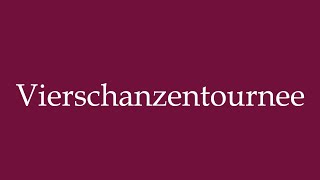 How to Pronounce Vierschanzentournee Vierschanzentournee Correctly in German [upl. by Noemad523]