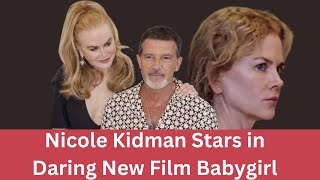 Nicole Kidman’s Bold Performance in Babygirl Steamy New Trailer Revealed [upl. by Asenej]