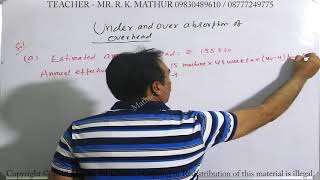 Calculation of Under and over absorption of Overheads Problem no 610  Cost Accounting  Mathur Sir [upl. by Leipzig]