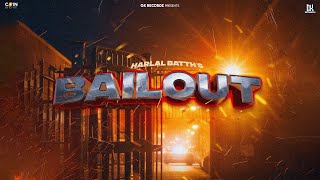 New Punjabi Songs 2024  Bailout Official Video Harlal Batth  Latest Punjabi Songs 2024 [upl. by Ikkin]