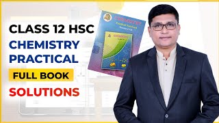 Class 12 Chemistry Practical  Full Book Solutions  HSC Maharashtra State Board I P N Sir [upl. by Alfreda]