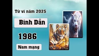 TỬ VI TUỔI BÍNH DẦN 1986 NAM MẠNG TRONG NĂM 2025 GẶP NHIỀU MAY MÃN THẦN TÀI GÕ CỬA TÀI LỘC TIỀN TỶ [upl. by Llennoj]