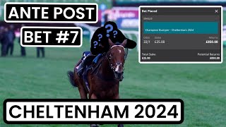 My SEVENTH Cheltenham AntePost bet for the 2024 Festival [upl. by Katerina]