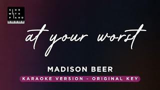 At your worst  Madison Beer Orginal Key Karaoke  Piano Instrumental Cover with Lyrics [upl. by Yras]