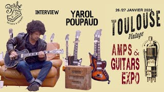 Yarol Poupaud  Interview complète  Toulouse Vintage Amps and Guitars Expo 27012024 [upl. by Eveivaneg489]