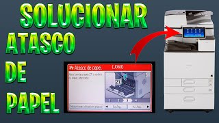 ✅ SOLUCIONAR ATASCO DE PAPEL EN IMPRESORA RICOH MP 3004ex 🖨️ [upl. by Grand]