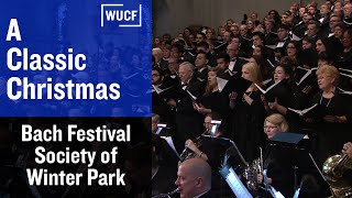 Bach Festival Society of Winter Park A Classic Christmas [upl. by Aloysia240]