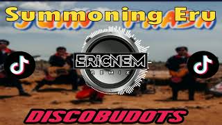 DiscoBudots  Summoning Eru Remix  Dj Ericnem [upl. by Novia]