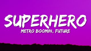 Metro Boomin Future Chris Brown  Superhero Lyrics [upl. by Anehta53]