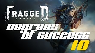 Fragged Empire Degrees of Success Ep10 [upl. by Ethbun]