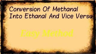 conversion of Ethanal into Methanal and Vice Versa [upl. by Htessil]