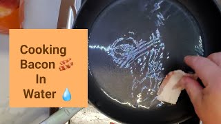 How to Cook 🍳 Bacon 🥓 in Water 💧 [upl. by Yeldahc391]