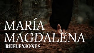 Reflexiones sobre María la Magdalena [upl. by Anelak]