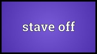 Stave off Meaning [upl. by Frodina]