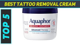 Top 5 Best Tattoo Removal Cream in 2024 [upl. by Nnayr32]