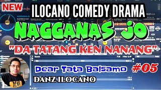 ILOCANO COMEDY DRAMA  DA TATANG KEN NANANG  NAGGANAS JO  DEAR TATA BALSAMO  FIDEL LETTER SENDER [upl. by Aniuqaoj]