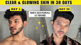 GOT CLEAR amp GLOWING SKIN IN JUST 30 DAYS NATURALLY  HOW TO GET CLEAR amp GLOWING SKIN AT HOME [upl. by Malvina279]