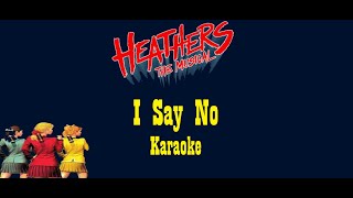 I say No  Heathers The Musical  Karaoke [upl. by Signe203]