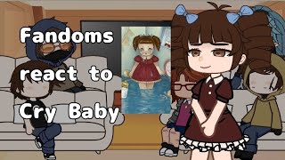 Fandoms react to Cry Baby Part 26 CREDITS ON DESCRIPTION [upl. by Etnauj280]