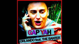 Gap Yah  Orlando ft The Banter  Official Single  on iTunes now [upl. by Ariom113]