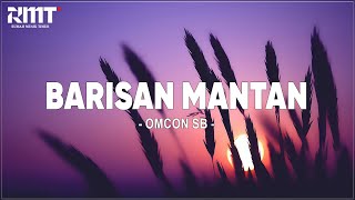 Omcon SB  Barisan Mantan Lirik Lagu Timur [upl. by Ursuline]