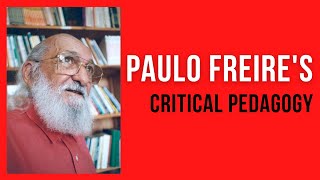 Paulo Freires Critical Pedagogy [upl. by Ennaitak]