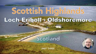 Scottish Highlands Loch Eriboll Smoo Cave amp Oldshoremore Beach Scotland  Part 3 [upl. by Aileme821]