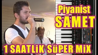 Piyanist SAMET  1 SAATLİK MİX  OYUN HAVASI  ORKESTRA REZERVASYON 905557199811 [upl. by Flavia266]