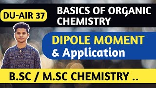 BSC SEMESTER 2  DIPOLE MOMENT AND ITS APPLICATION  BASICS OF ORGANIC CHEMISTRY [upl. by Noneek]