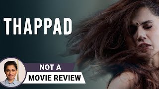 Thappad  Not A Movie Review by Sucharita Tyagi  Taapsee Pannu  Anubhav Sinha [upl. by Mirisola149]