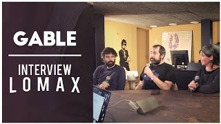 GaBLé Interview Lomax [upl. by Nagaet]