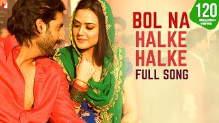 Bol Na Halke Halke  Full Song  Jhoom Barabar Jhoom  Abhishek Preity  ShankarEhsaanLoy Gulzar [upl. by Ettedanreb]