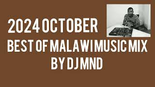 2024 October  Best Of Malawi Music Mix by DJ MND DJMND1234 [upl. by Warenne]