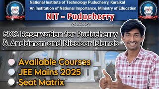 NIT Puducherry  JEE Mains 2025  Seat Matrix  How many UG Course IN NIT Puducherry❓ [upl. by Llednov]