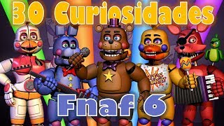 30 Curiosidades de Freddy Fazbears Pizzeria Simulator Fnaf 6 [upl. by Trahurn]