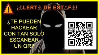 ALERTA DE ESTAFA ¿TE PUEDEN HACKEAR CON TAN SOLO ESCANEAR UN QR [upl. by Sierra183]