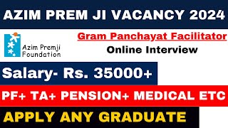 AZIM PREMJI FOUNDATION VACANCY 2024  REGULAR POST  ONLINE INTERVIEW  APPLY ANY GRADUATE [upl. by Elokkin820]