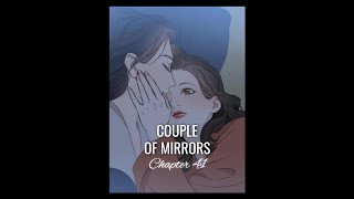 COUPLE OF MIRRORS Manhwa Chapter 41 coupleofmirrors youyi yanwei ZhangNan AnnieSun [upl. by Swartz514]