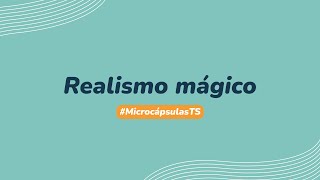 ¿Qué es el realismo mágico  Microcápsulas de Telesecundaria [upl. by Deehan82]