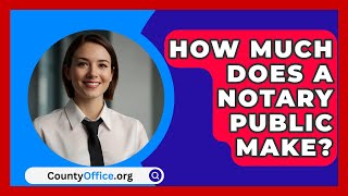 How Much Does A Notary Public Make  CountyOfficeorg [upl. by Misty22]