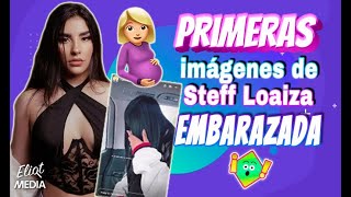 PRIMERAS IMÁGENES DE STEFF LOAIZA EMBARAZADA 😱 [upl. by Iinden216]