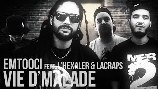 Emtooci feat LHexaler amp Lacraps  Vie DMalade Prod Subotai [upl. by Lah]