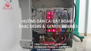 Hướng dẫn cài đặt board FAAC E024S amp GENIUS Brain 15 [upl. by Kendricks]