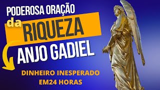 PODEROSA ORAÇÃO DA RIQUEZA E DA PROSPERIDADE AO ARCANJO GADIEL  Manifeste a sua riqueza em 21 dias [upl. by Adamina]