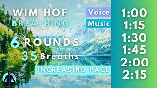 WIM HOF Guided Breathing  35 Breaths 6 Rounds Increasing Pace  Up to 215min [upl. by Ayna702]