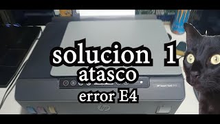 hp smart tank hp 515 y series error e4 atasco de papel solucion 1 [upl. by Celtic]