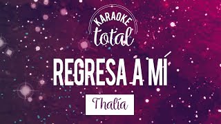 Regresa a mí  Thalía  Karaoke sin coros [upl. by Akino101]